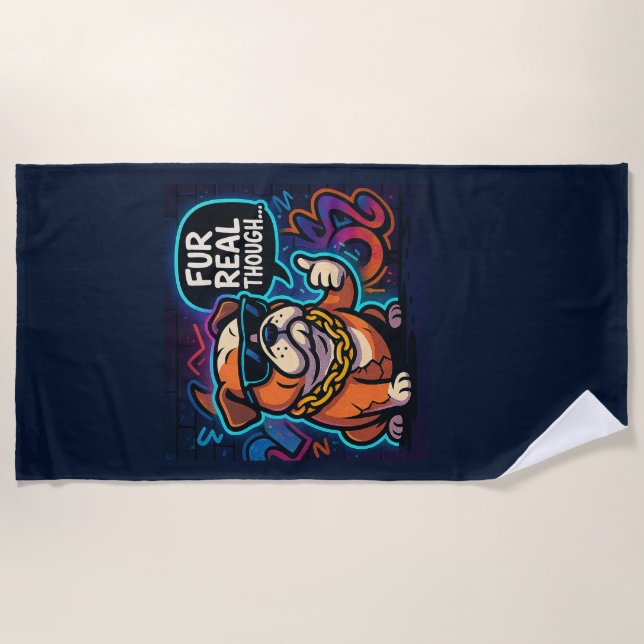 Fur Real Though Beach Towel (Front)
