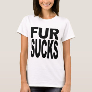 Fur Sucks T-Shirt