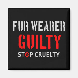 Fur wearer guilty magnet