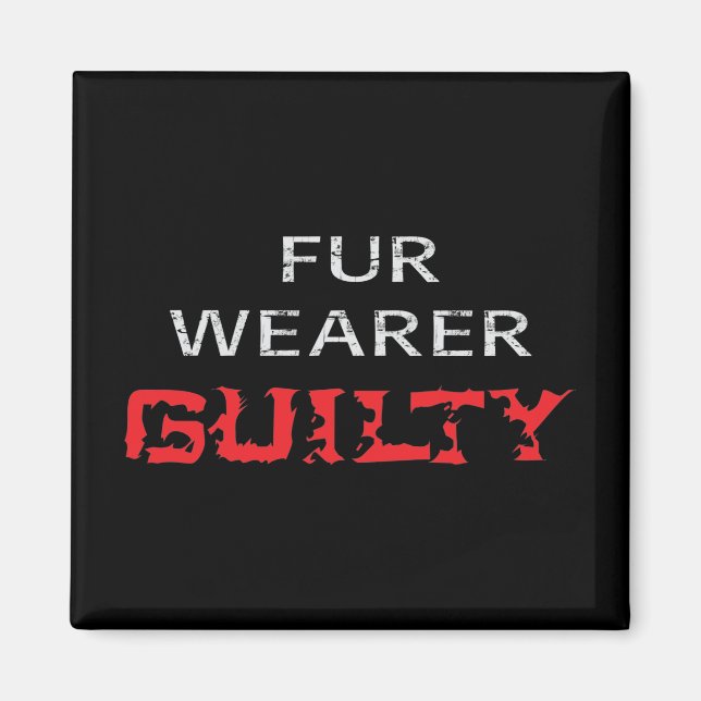 Fur wearer guilty magnet (Front)