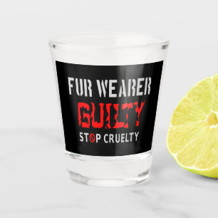 Fur wearer guilty shot glass