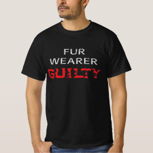 Fur wearer guilty T-Shirt