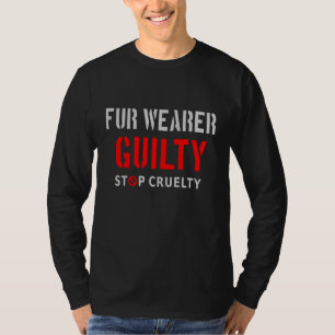 Fur wearer guilty T-Shirt