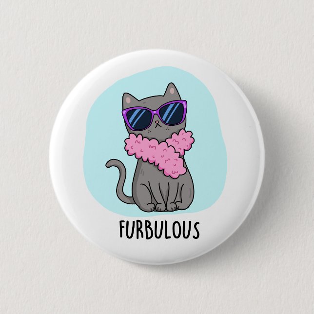 Furbulous Funny Elegant Cat Pun 6 Cm Round Badge (Front)