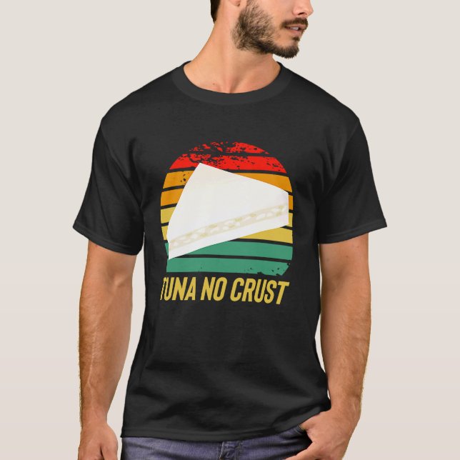 Furious Tuna No Crust Fast Car Quote T-Shirt (Front)