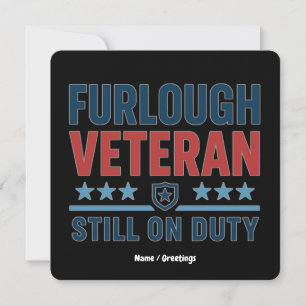 Furlough Veteran Still On Duty Patriotic Minimal Invitation