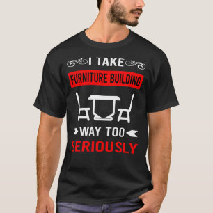 Furniture Building Builder Carpentry Carpenter T-Shirt