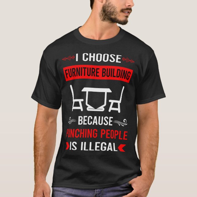 Furniture Building Builder Carpentry Carpenter T-Shirt (Front)