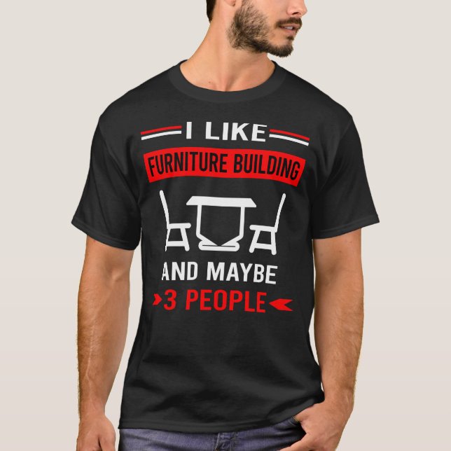 Furniture Building Builder Carpentry Carpenter T-Shirt (Front)