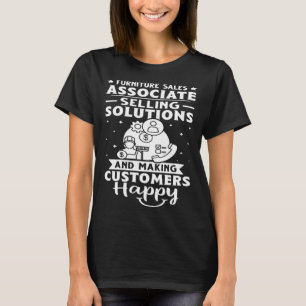 Furniture Sales Associate Making Customers Happy T-Shirt