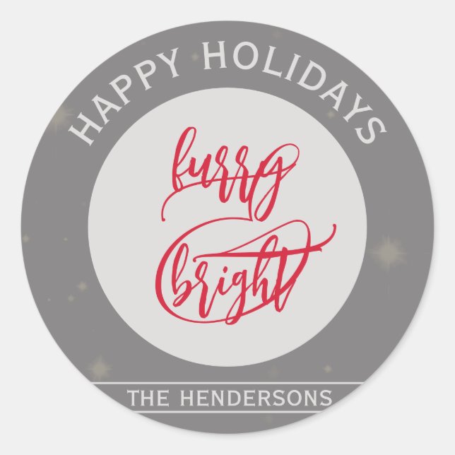 Furry & Bright | Custom Name | Happy Holidays Classic Round Sticker (Front)