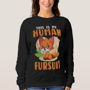 Furry Fandom Furries Fursona This Is My Human Furs Sweatshirt