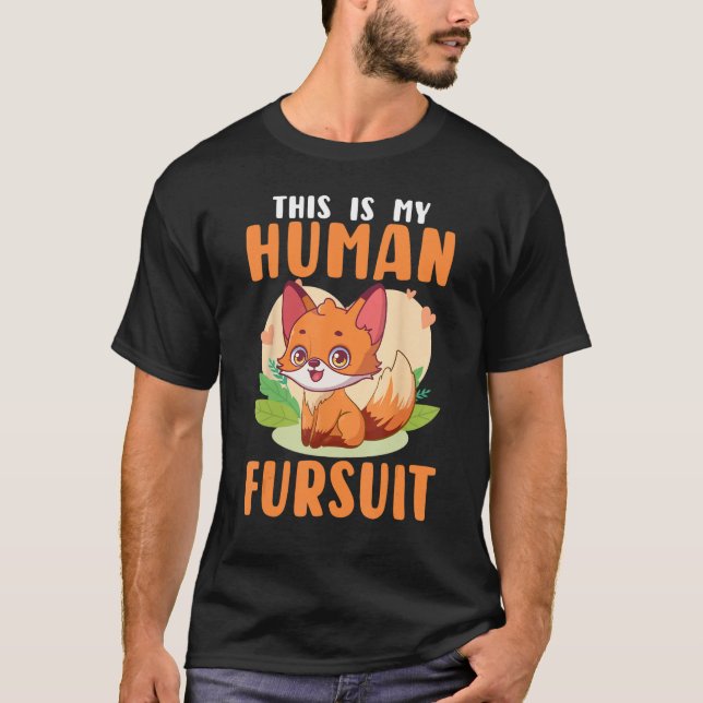 Furry Fandom Furries Fursona This Is My Human Furs T-Shirt (Front)
