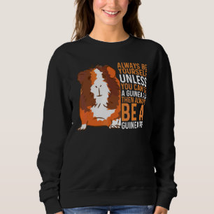 Furry Potato Be Yourself Unless You Can Be A Guine Sweatshirt
