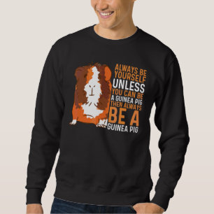 Furry Potato Be Yourself Unless You Can Be A Guine Sweatshirt