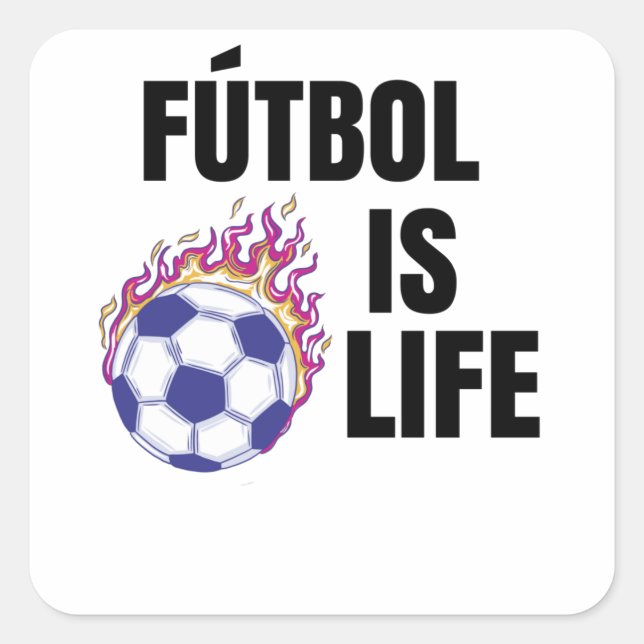 Futbol Is Life Soccer Lover Football Fan Square Sticker (Front)