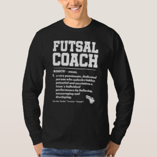 Futsal Coach Saying T-Shirt