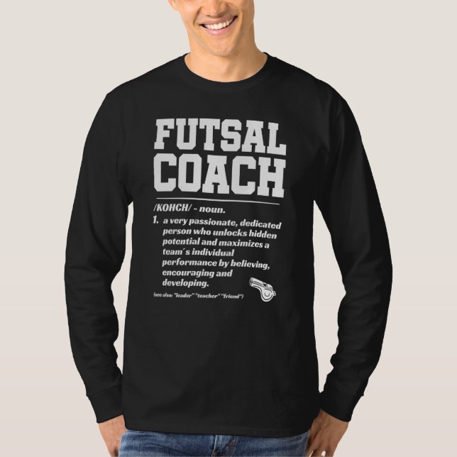 Futsal Coach Saying T-Shirt (Front)