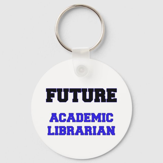 Future Academic Librarian Key Ring (Front)