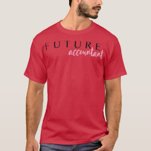 Future Accountant 25 T-Shirt