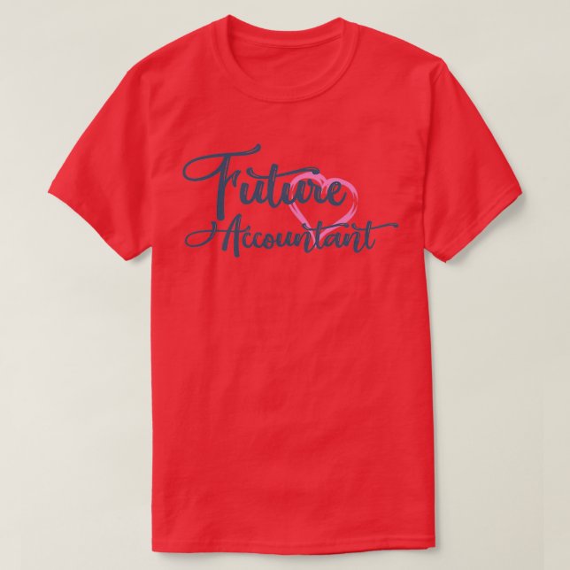 Future Accountant Cool Accountant to be T-Shirt (Design Front)