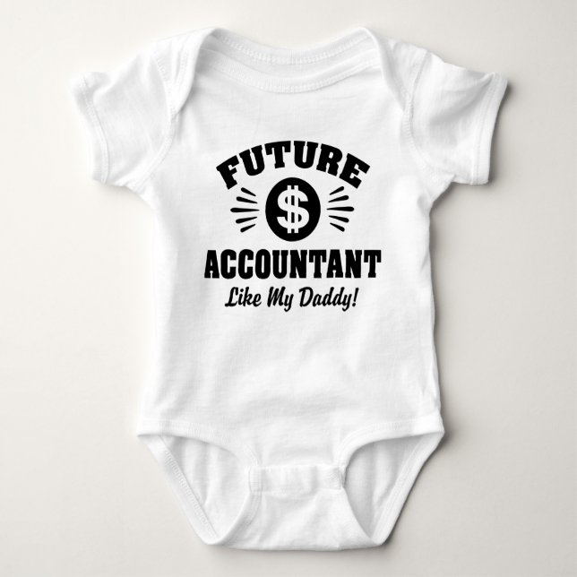 Future Accountant Like My Daddy Baby Bodysuit (Front)