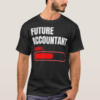 future accountant loading 5 2 T-Shirt