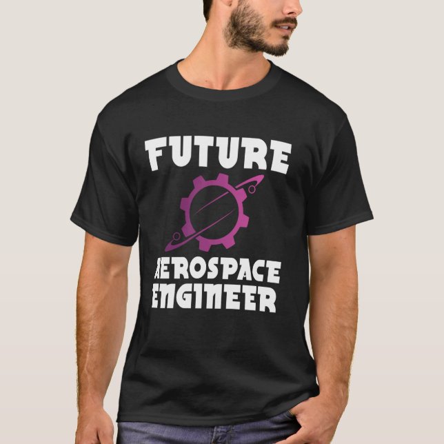 Future Aerospace Engineer Aerospace Engineering T-Shirt (Front)