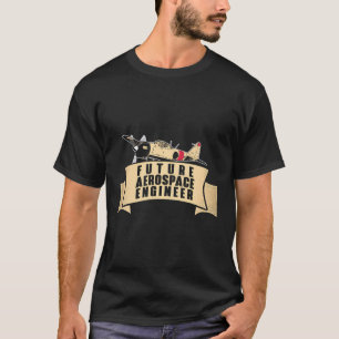 Future Aerospace Engineer Space Engineering Apprec T-Shirt