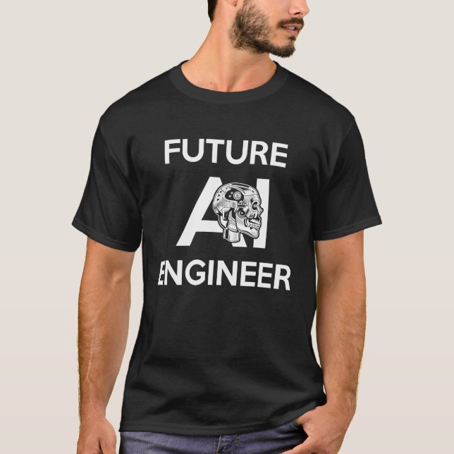 Future AI Engineer For AI  II T-Shirt (Front)