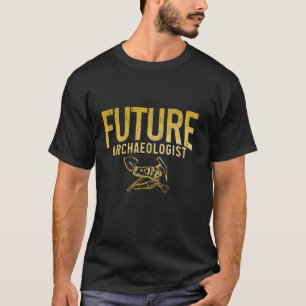 Future Archaeologist Archaeology Palaeontology Fos T-Shirt