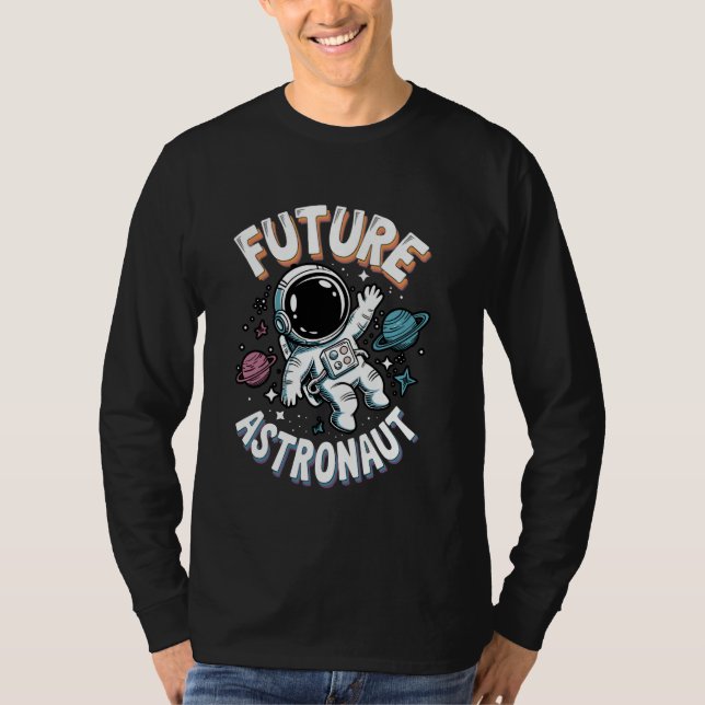 Future Astronaut Astronomy Astrology STEM Outer Sp T-Shirt (Front)