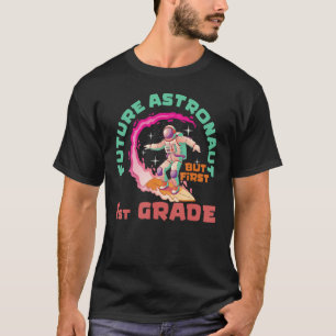 Future Astronaut First 1st Grade Back To School T-Shirt