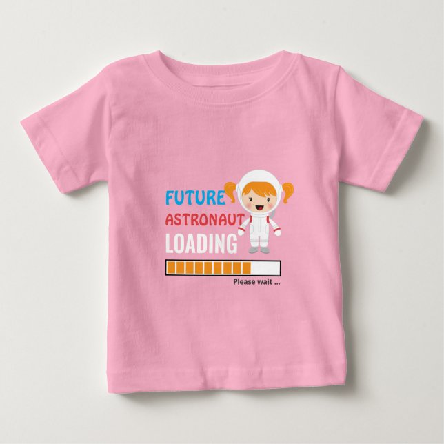 Future Astronaut Loading Toddler Party Pink Girly Baby T-Shirt (Front)