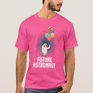 Future Astronaut Planets Astronomer Spaceman Spac T-Shirt