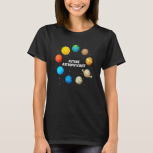 Future Astrophysicist Astrophysics Planet Researc T-Shirt
