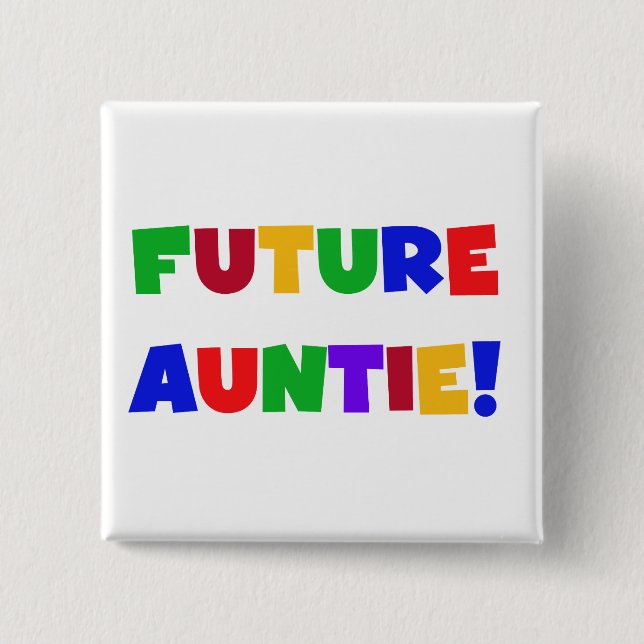 Future Auntie-Primary Colours Tshirts and Gifts 15 Cm Square Badge (Front)