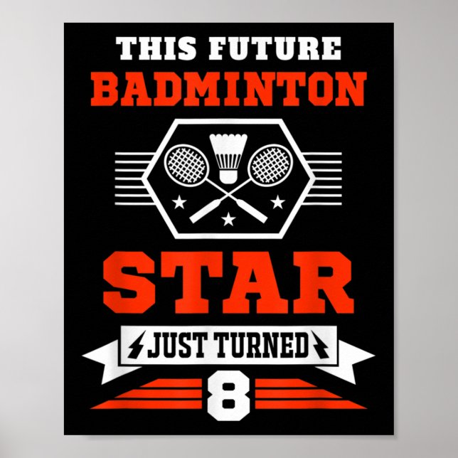 Future Badminton Star Just Turned 8 Years Birthday Poster (Front)