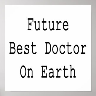 Future Best Doctor On Earth Poster