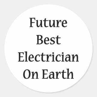Future Best Electrician On Earth Classic Round Sticker