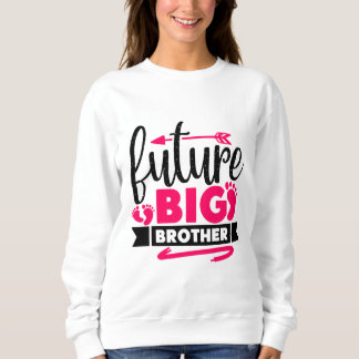 Future big brother Pregnancy Reveal Sweatshirt