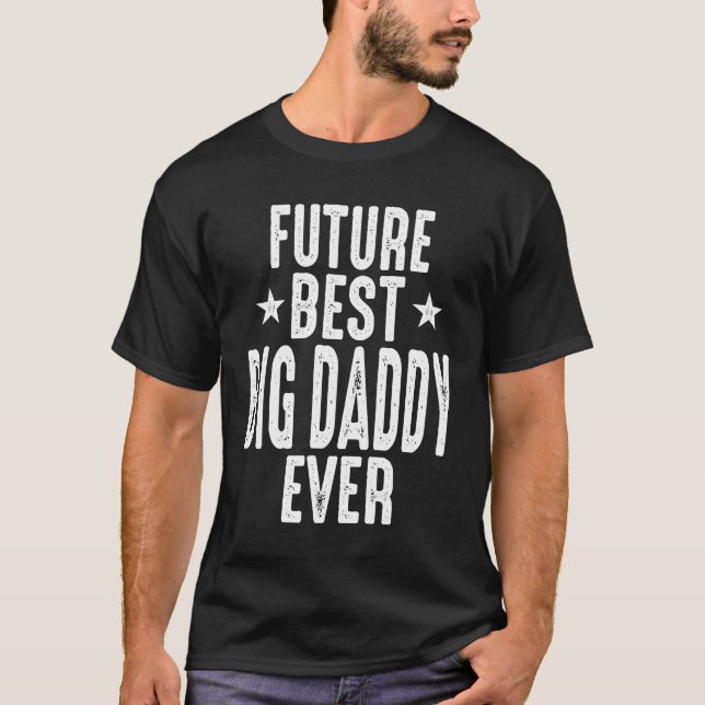 Future Big Daddy Gift T-Shirt (Front)