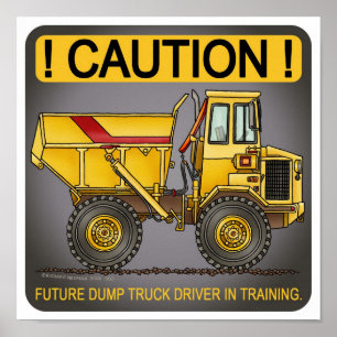 Future Big Dump Truck Driver Poster Print