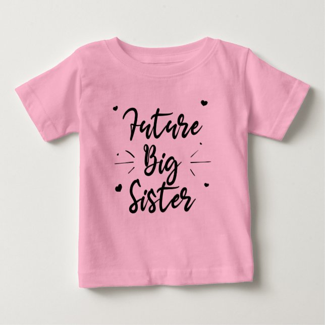 Future big sister baby T-Shirt (Front)