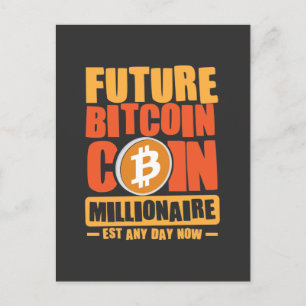 Future BITCOIN Coin Millionaire, Est Any Day Now Postcard