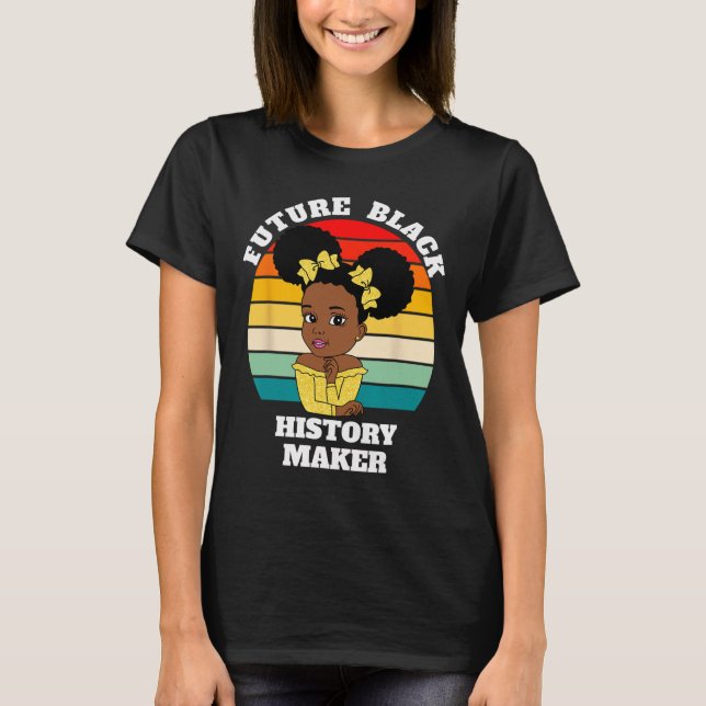 Future Black History Maker Juneteenth Hbcu Afro Gi T-Shirt (Front)