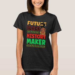 Future Black History Maker Proud African American  T-Shirt