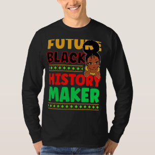 Future Black History Maker Proud African American T-Shirt