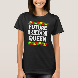 Future Black Queen's Black History African America T-Shirt