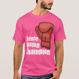 Future Boxing Champion Boxer T-Shirt